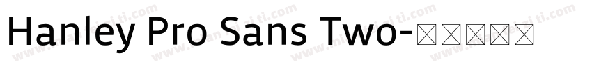 Hanley Pro Sans Two字体转换